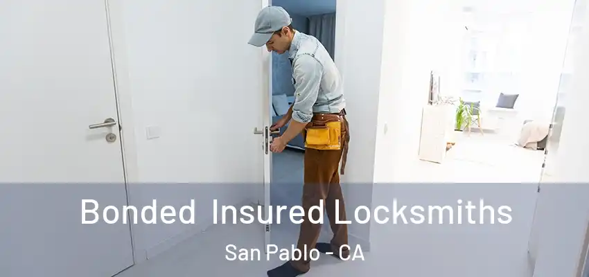  Bonded Insured Locksmiths San Pablo - CA