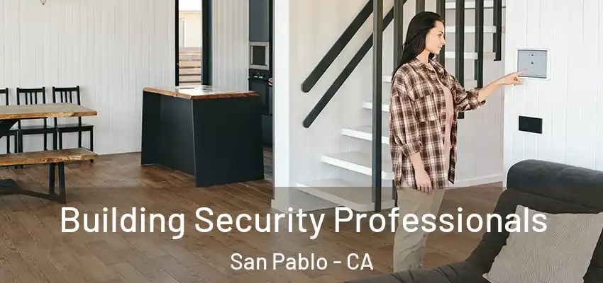  Building Security Professionals San Pablo - CA