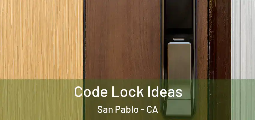  Code Lock Ideas San Pablo - CA