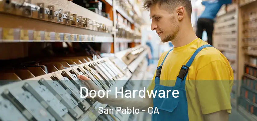Door Hardware San Pablo - CA