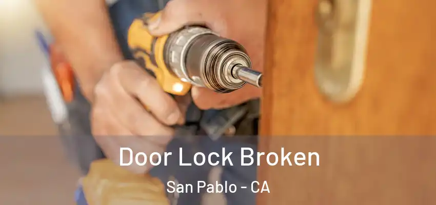  Door Lock Broken San Pablo - CA