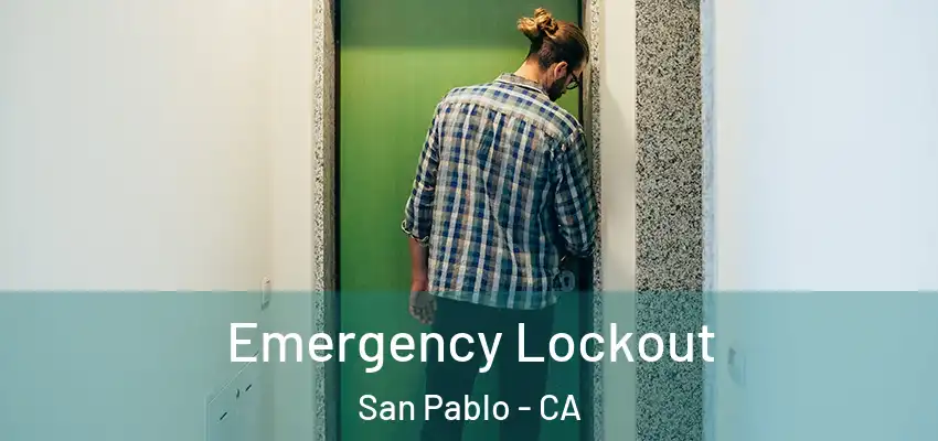  Emergency Lockout San Pablo - CA