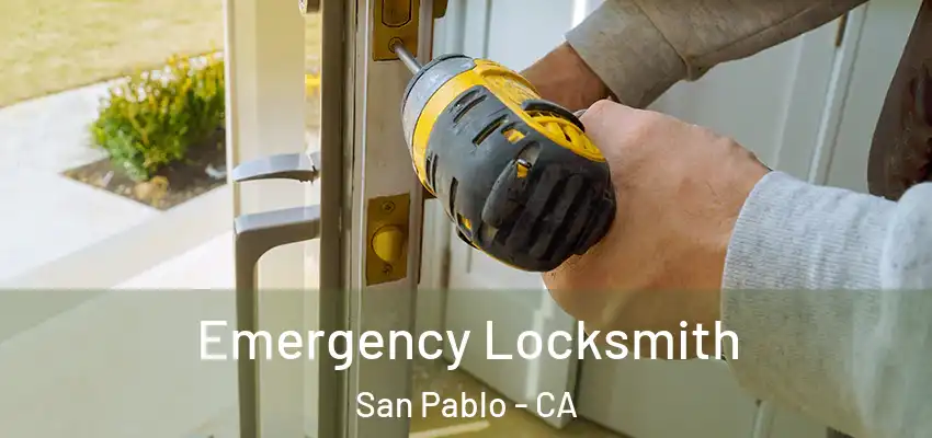Emergency Locksmith San Pablo - CA