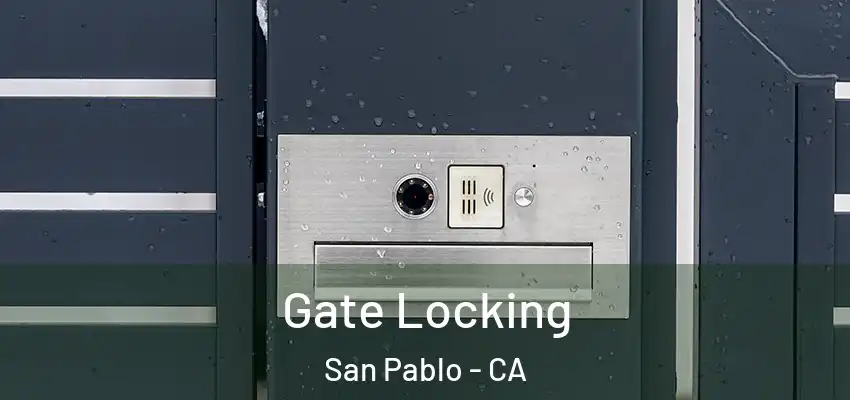  Gate Locking San Pablo - CA