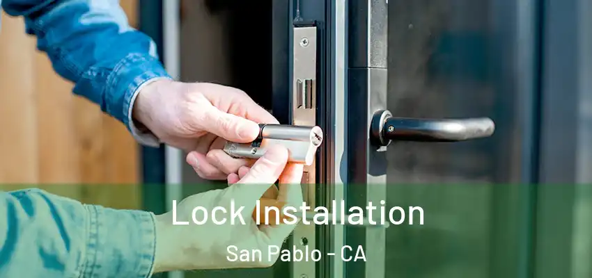 Lock Installation San Pablo - CA