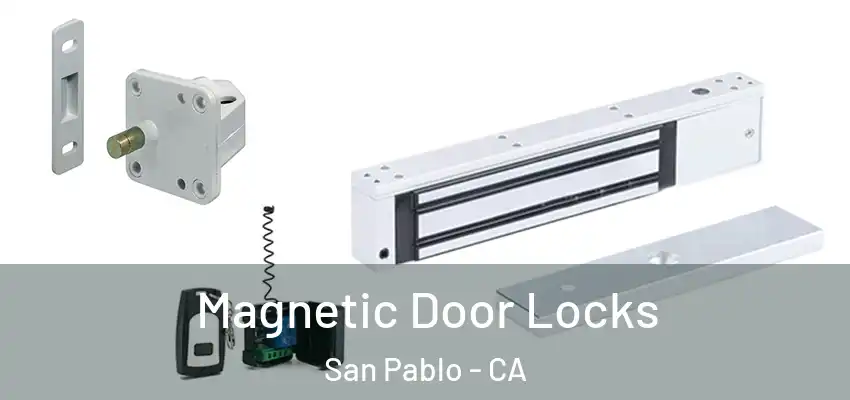  Magnetic Door Locks San Pablo - CA