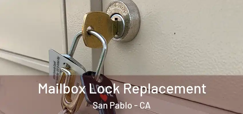 Mailbox Lock Replacement San Pablo - CA