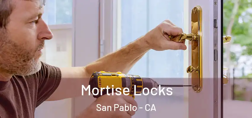  Mortise Locks San Pablo - CA