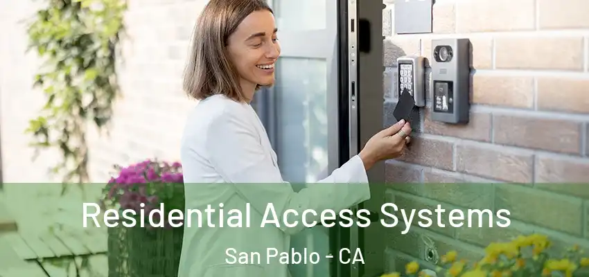  Residential Access Systems San Pablo - CA