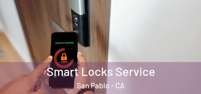 Smart Locks Service San Pablo - CA