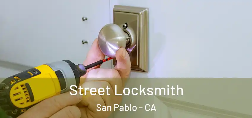 Street Locksmith San Pablo - CA